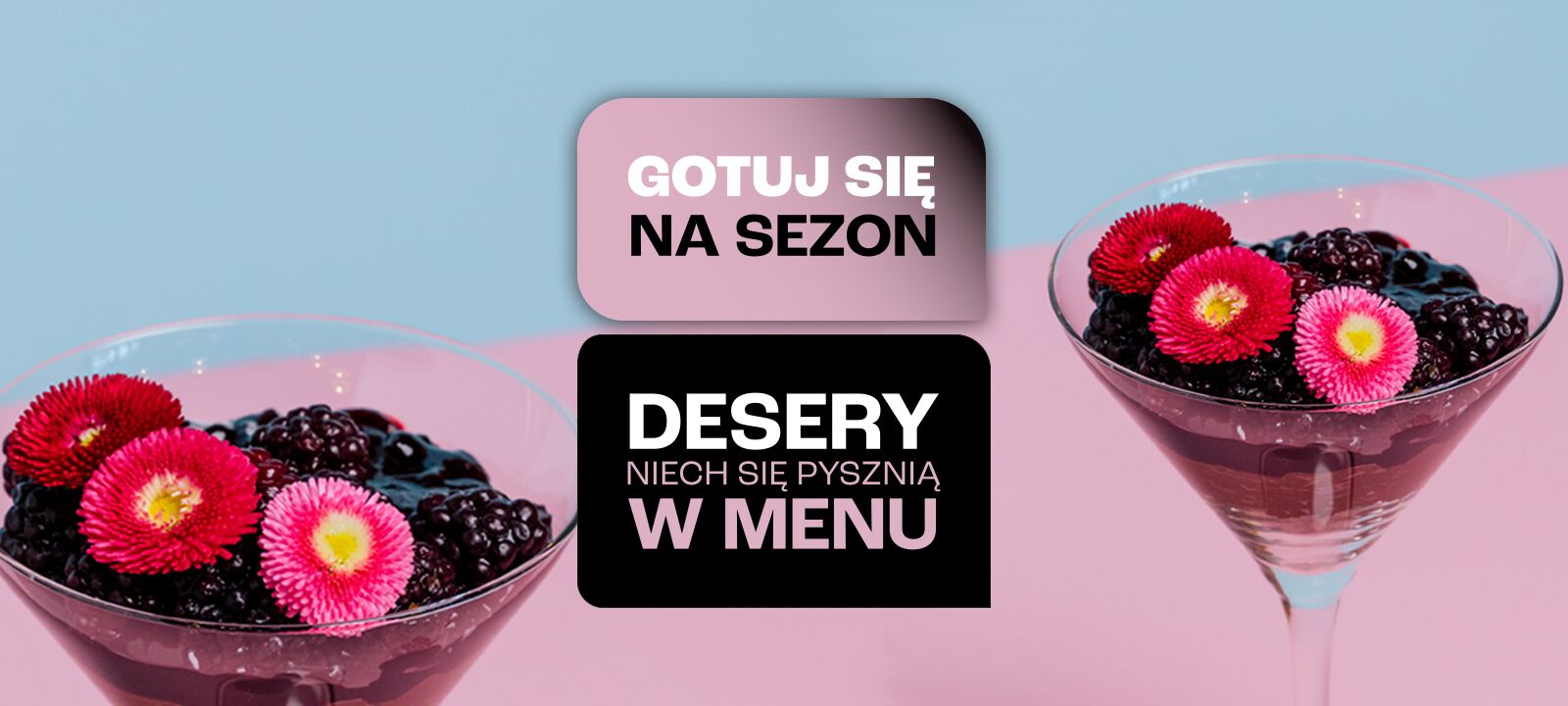 Gotuj się na sezon. Desery niech się pysznią w menu!